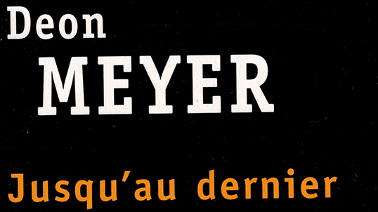 extrait de la couverture du livre jusqu'au dernier de deon meyer