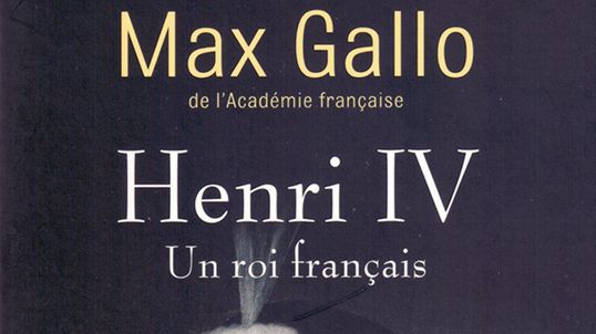 Un extrait de la couverture du livre 'Henri IV, un roi français' de Max Gallo