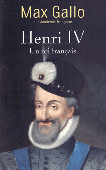 La couverture du livre 'Henri IV, un roi français' de Max Gallo
