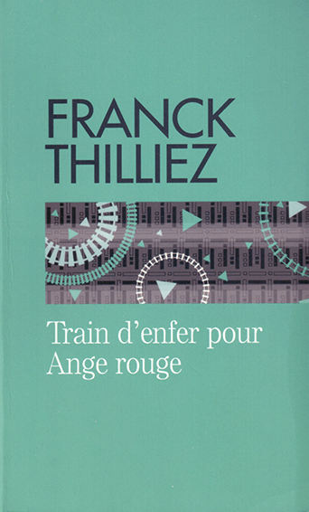 la couverture du livre train d enfer pour ange rouge de franck thilliez